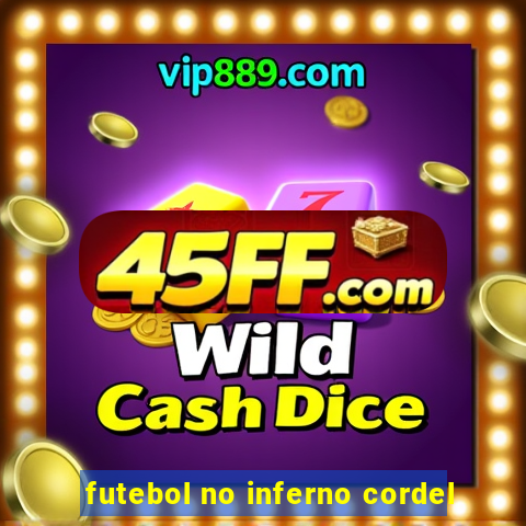futebol no inferno cordel